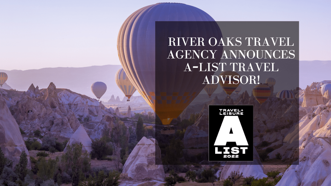 RIVER OAKS TRAVEL AGENCY ANNOUNCES A-LIST TRAVEL ADVISOR!